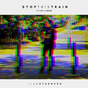 Stop This Train - Liam Sturgess