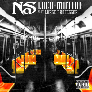 Loco-Motive - Nas (Ft. Large Professor)