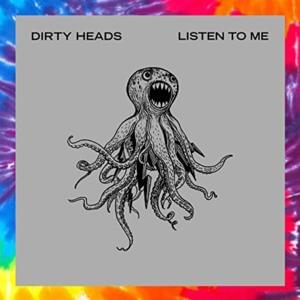 Listen To Me - Dirty Heads