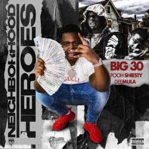 Neighborhood Heroes - BIG30 (Ft. Dee Mula & Pooh Shiesty)