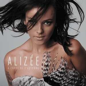 À cause de l’automne - Alizée