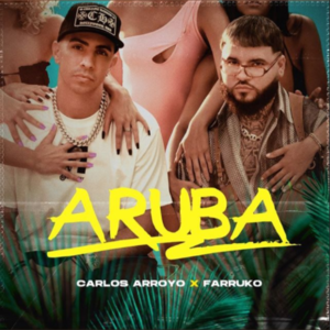 Aruba - Carlos Arroyo & Farruko