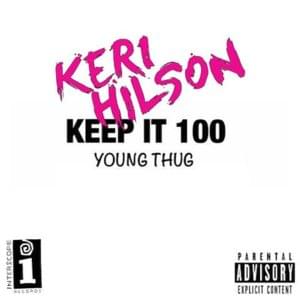 Keep It 100 - Keri Hilson (Ft. Young Thug)