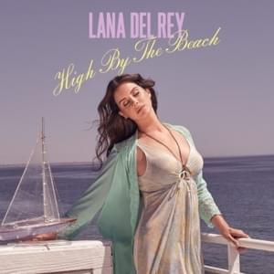 Lana Del Rey - High By The Beach (Türkçe Çeviri) - Lyrxo Türkçe Çeviri