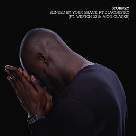 Blinded By Your Grace, Part 2 (Acoustic) - Stormzy (Ft. Aion Clarke, Ed Sheeran & Wretch 32)