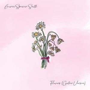 Flowers (Guitar Version) - Lauren Spencer Smith