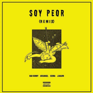 Soy Peor (Remix) - Bad Bunny (Ft. Arcángel, J Balvin & Ozuna)