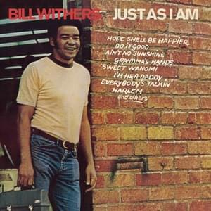 Everybody’s Talkin’ - Bill Withers