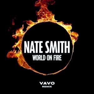 World on Fire (VAVO Remix) - Nate Smith & VAVO