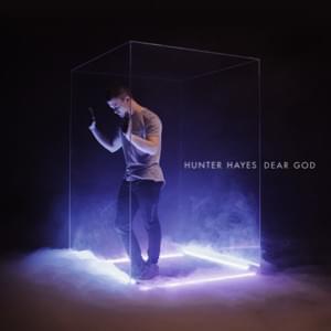 Dear God - Hunter Hayes