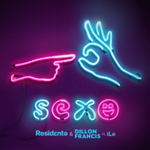 Sexo - Residente & Dillon Francis (Ft. ​iLe)