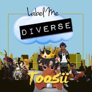 Label Me Diverse (Interview) - Toosii