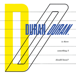 Is There Something I Should Know? - Duran Duran