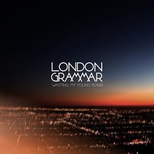 Wasting My Young Years (Henrik Schwarz Remix) - London Grammar