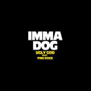 Imma Dog - Ugly God (Ft. PnB Rock)