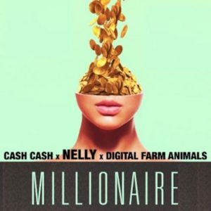 Millionare - Cash Cash & Digital Farm Animals (Ft. Nelly)