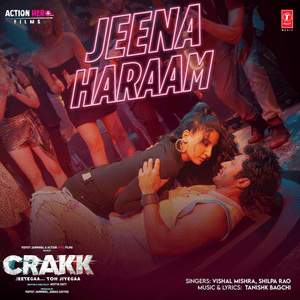 Jeena Haraam - Shilpa Rao, Vishal Mishra & Tanishk Bagchi