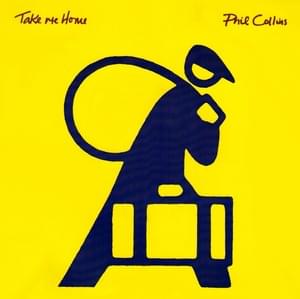 Take Me Home - Phil Collins