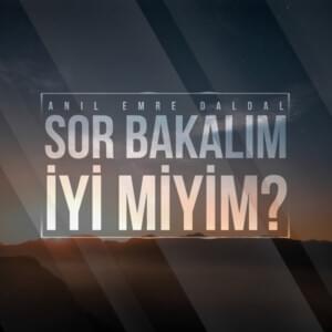 Sor Bakalım İyi Miyim? - Anıl Emre Daldal