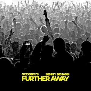 Further Away - Goodboys & Benny Benassi