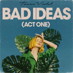 Bad Ideas (Lo Fi) - Tessa Violet