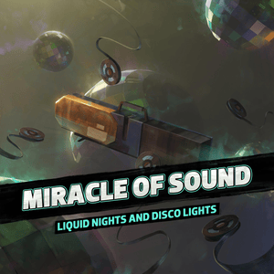 Liquid Nights and Disco Lights - Miracle of Sound