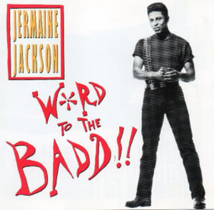 Word to the Badd!! (Original Version) - Jermaine Jackson (Ft. TLC)