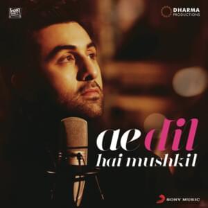 Ae Dil Hai Mushkil (Title Track) - Arijit Singh & Pritam