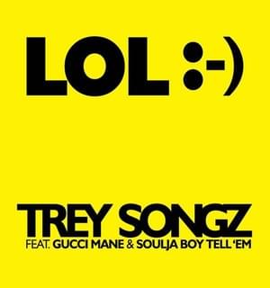 LOL :-) - Trey Songz (Ft. Gucci Mane & Soulja Boy)