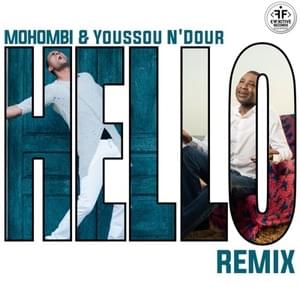 Hello (Remix) - Mohombi (Ft. Youssou N'Dour)