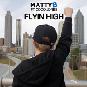 Flyin High - MattyBRaps (Ft. Coco Jones)