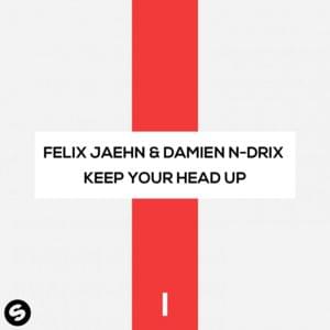 Keep Your Head Up - Felix Jaehn & Damien N-Drix