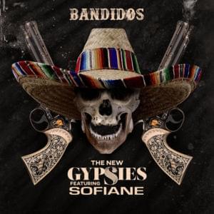 Bandidos - The New Gypsies (Ft. Sofiane)