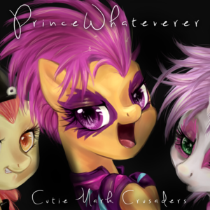 Cutie Mark Crusaders - PrinceWhateverer