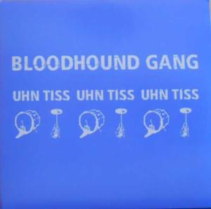 Uhn Tiss Uhn Tiss Uhn Tiss - Bloodhound Gang