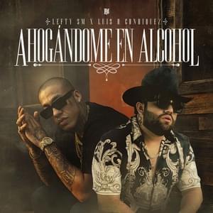 Ahogándome En Alcohol - Lefty Sm (Ft. Luis R Conriquez)