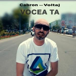 Vocea ta - Cabron (Ft. Voltaj)