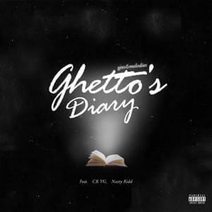 Ghetto’s Diary - ​gins&melodies (Ft. CK YG & Nazty Kidd)