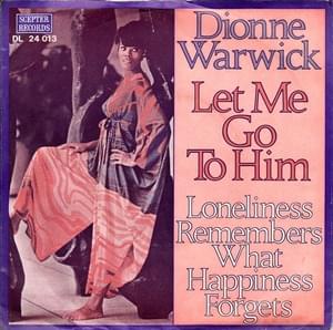 Let Me Go to Him - Dionne Warwick