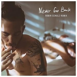 Never Go Back (Robin Schulz Remix) - Dennis Lloyd