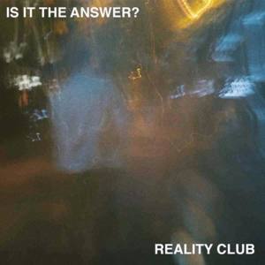 Is It the Answer? - Reality Club