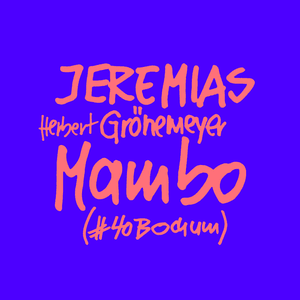 Mambo (#40Bochum) - JEREMIAS & Herbert Grönemeyer