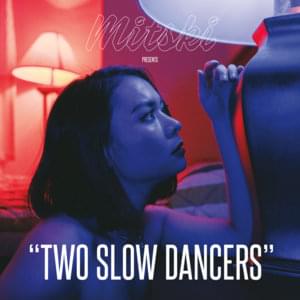 Two Slow Dancers - Mitski