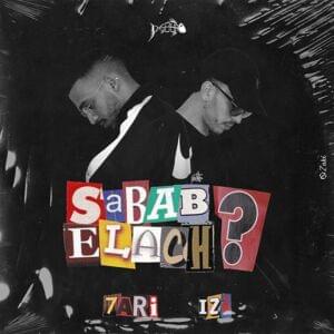 Sabab 3lach - 7ARI & IZI