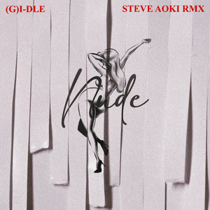 Nxde (Steve Aoki Remix) - (G)I-DLE (Ft. Steve Aoki)