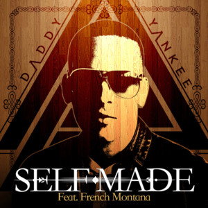 Self Made - Daddy Yankee (Ft. French Montana)