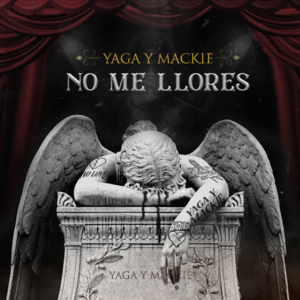 No Me Llores - Yaga & Mackie