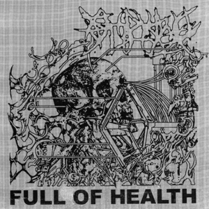 FULL OF HEALTH - HEALTH & Full of Hell