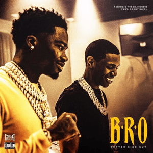 B.R.O. (Better Ride Out) - A Boogie wit da Hoodie (Ft. Roddy Ricch)