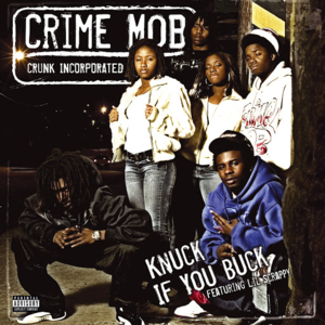 Knuck If You Buck - Crime Mob (Ft. Lil Scrappy)